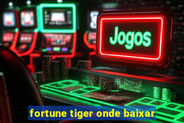 fortune tiger onde baixar