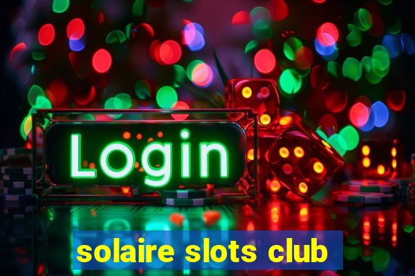 solaire slots club