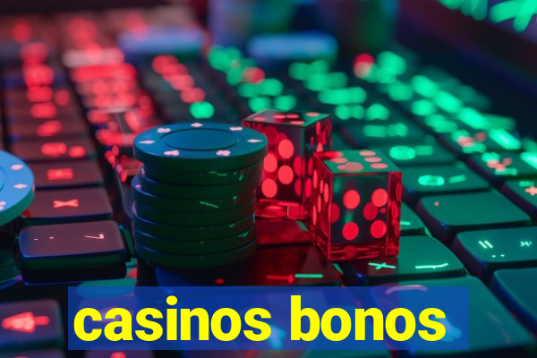 casinos bonos