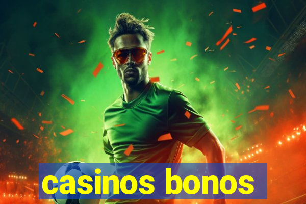 casinos bonos