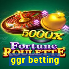 ggr betting