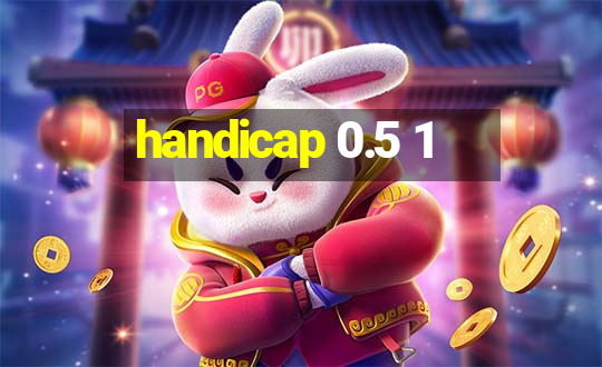 handicap 0.5 1