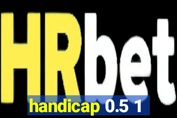 handicap 0.5 1