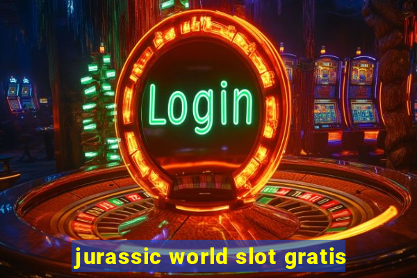 jurassic world slot gratis