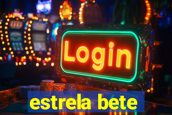 estrela bete