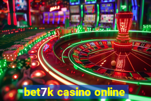 bet7k casino online