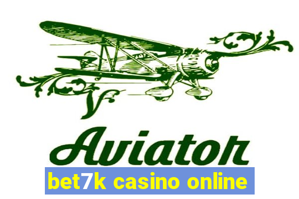 bet7k casino online