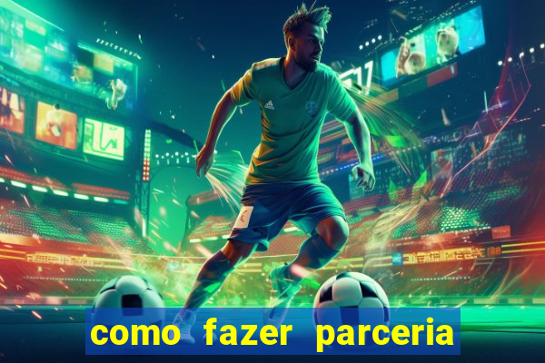 como fazer parceria com jogo do tigre