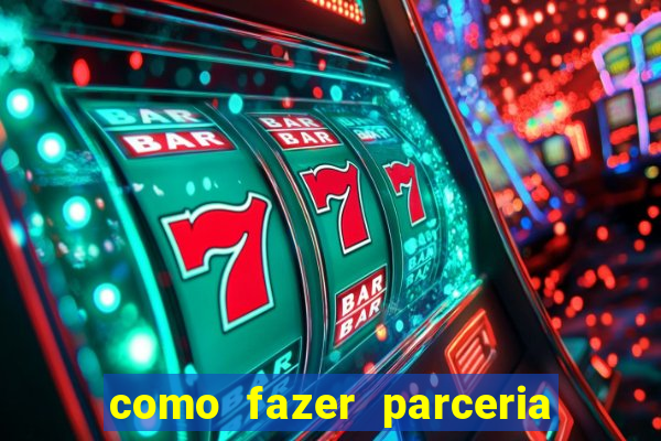 como fazer parceria com jogo do tigre