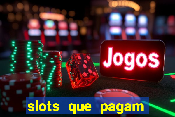 slots que pagam dinheiro real no pix