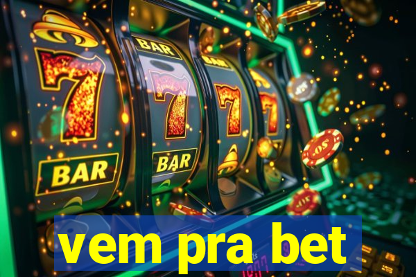 vem pra bet