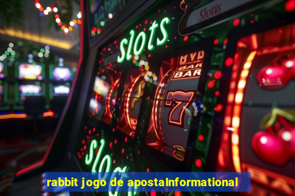 rabbit jogo de apostaInformational