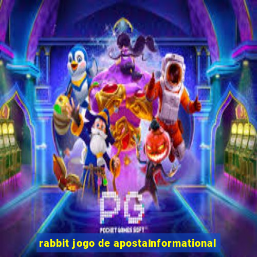 rabbit jogo de apostaInformational