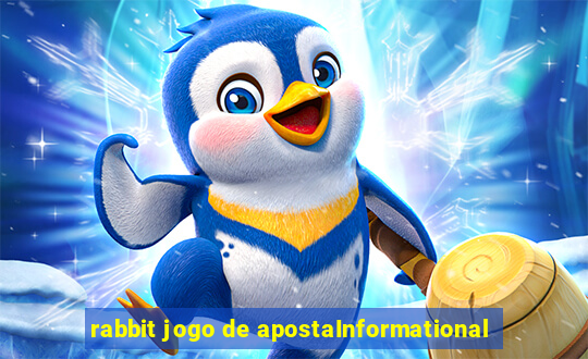 rabbit jogo de apostaInformational