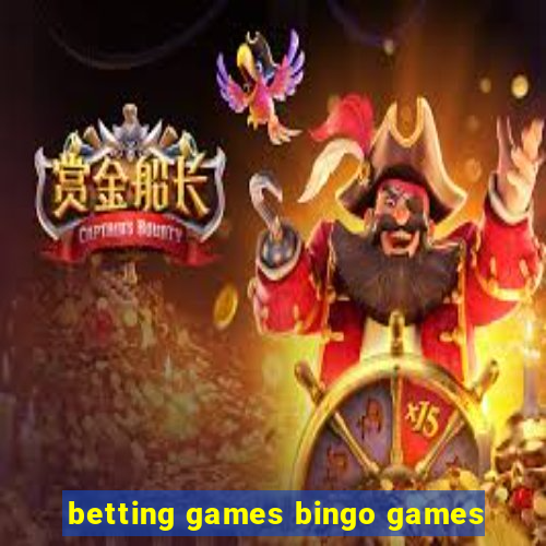 betting games bingo games