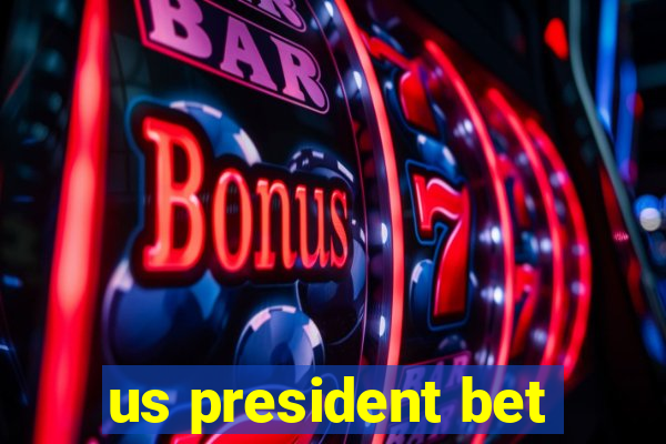 us president bet