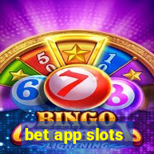 bet app slots