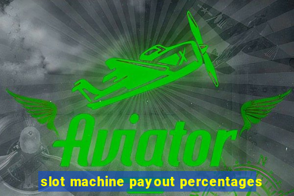 slot machine payout percentages