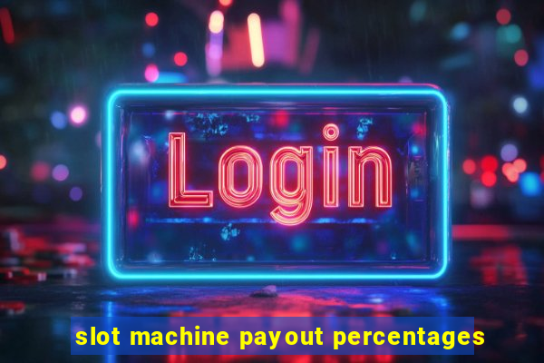 slot machine payout percentages