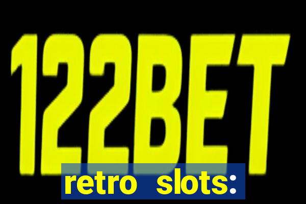 retro slots: classic slots