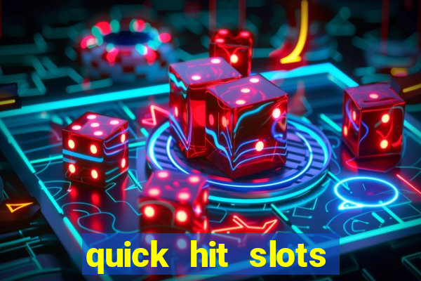 quick hit slots online real money