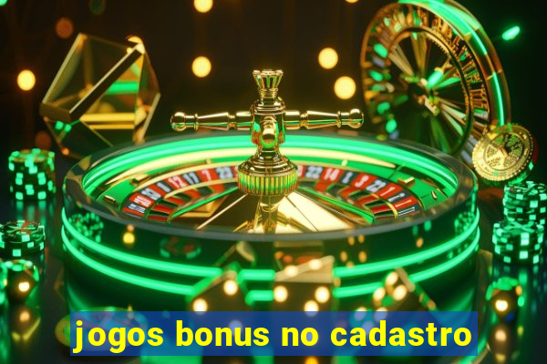 jogos bonus no cadastro