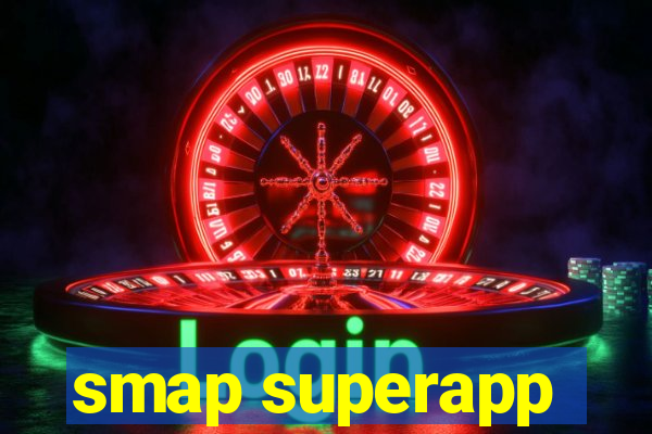 smap superapp