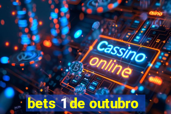 bets 1 de outubro