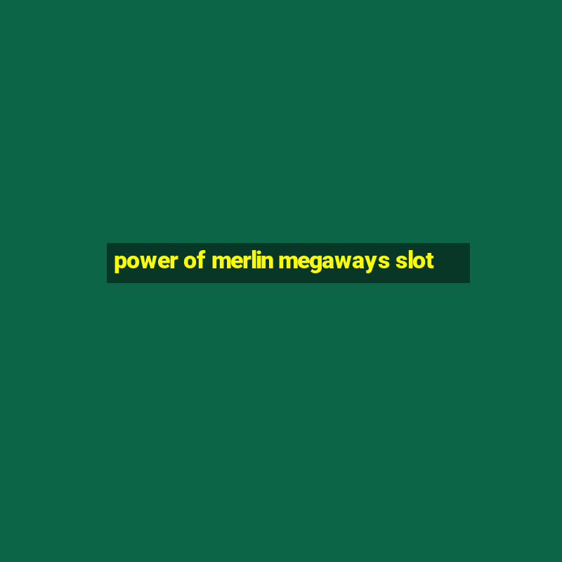 power of merlin megaways slot