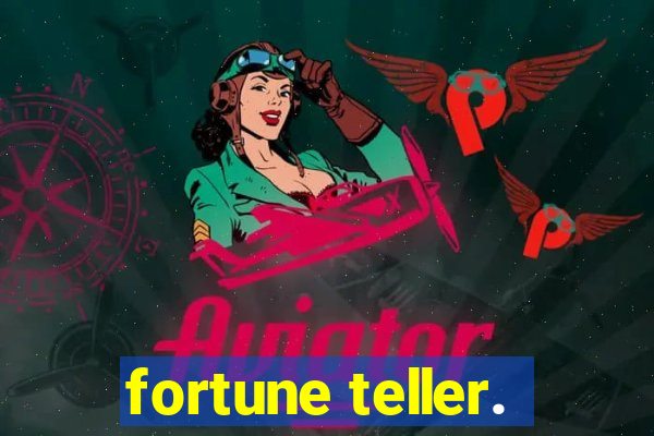 fortune teller.