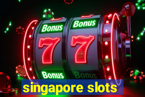 singapore slots