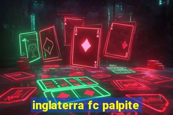 inglaterra fc palpite