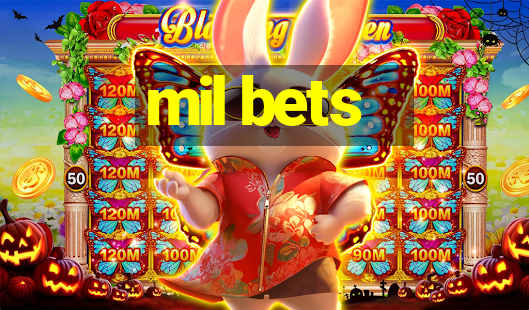 mil bets