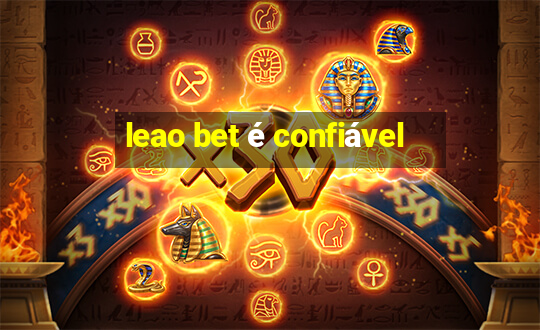 leao bet é confiável