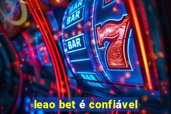 leao bet é confiável