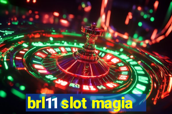 brl11 slot magia