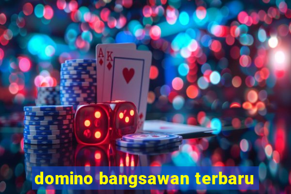 domino bangsawan terbaru