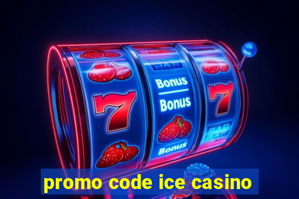 promo code ice casino