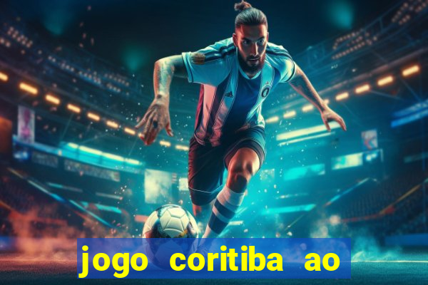 jogo coritiba ao vivo hoje