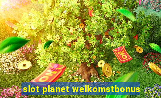 slot planet welkomstbonus