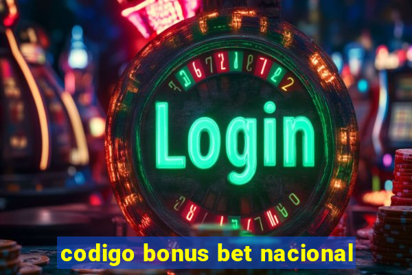 codigo bonus bet nacional