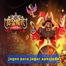 jogos para jogar apostado