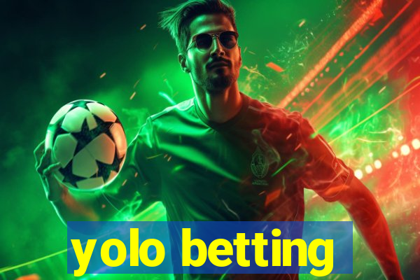 yolo betting