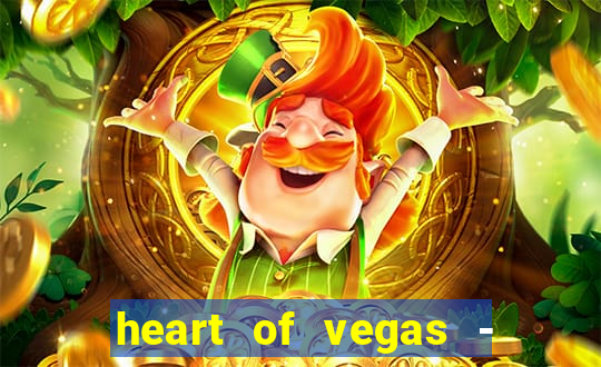 heart of vegas - slots casino