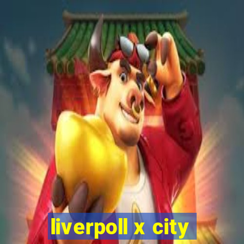 liverpoll x city