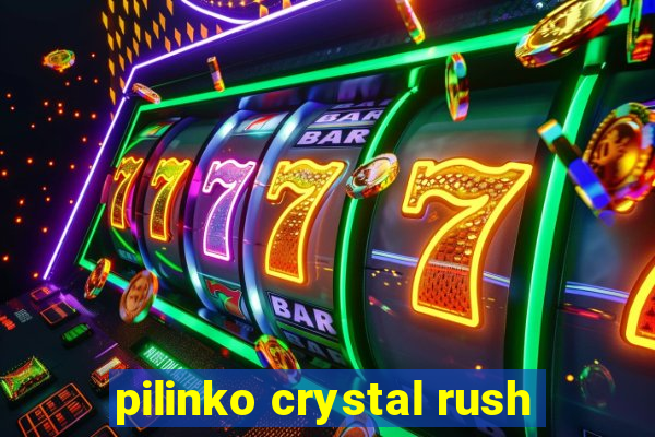 pilinko crystal rush