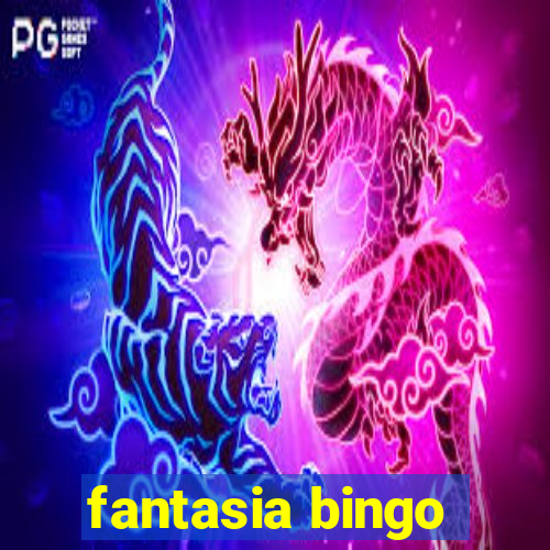 fantasia bingo