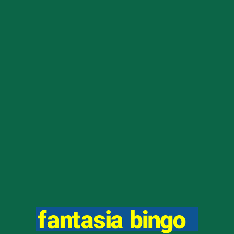 fantasia bingo