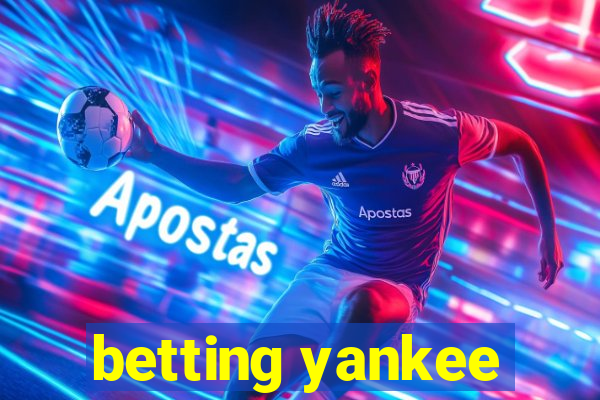 betting yankee