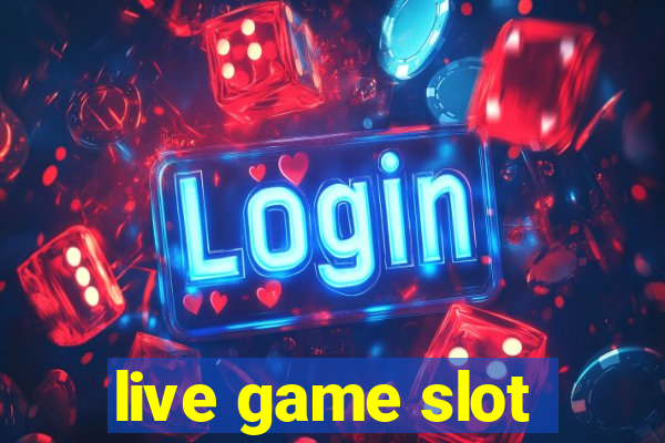 live game slot